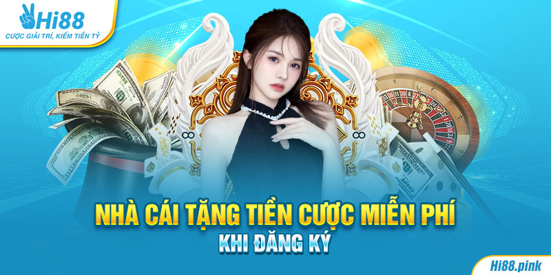 nhà cái tặng tiền cược miễn phí